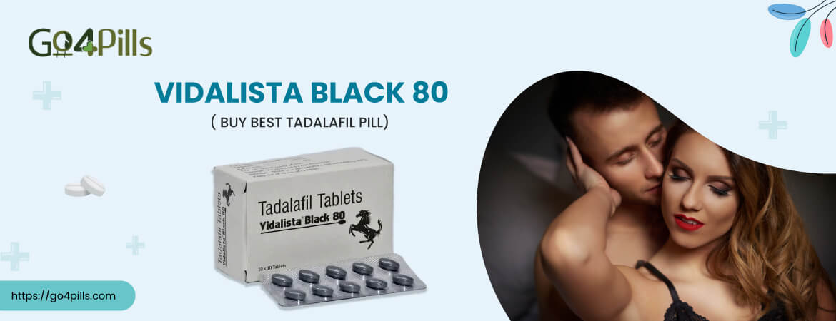 Vidalista Black 80 Mg (Tadalafil) Erectile Dysfunction Tablets